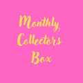Monthly Collectors Box